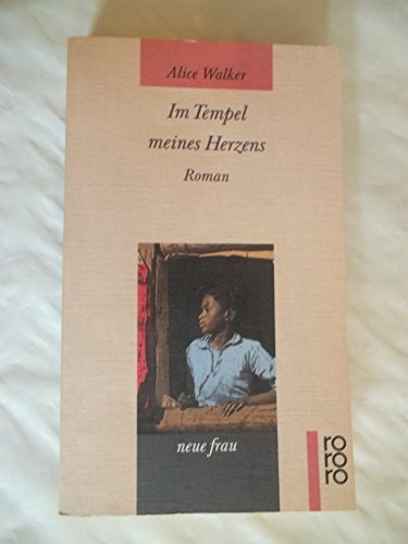 Im Tempel meines Herzens : Roman / Alice Walker. Aus dem Amerikan. von Cornelia Holfelder-von der Tann und Karen Nölle-Fischer - Walker, Alice