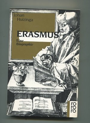 Erasmus. Eine Biographie. Mit aktualisierter Bibliographie. - Huizinga, Johan