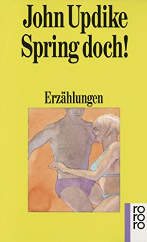 Spring doch. ErzÃ¤hlungen. (9783499132131) by John Updike