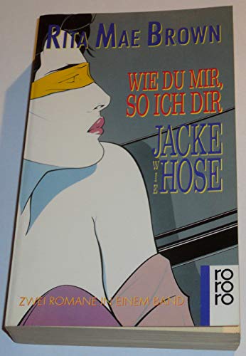 Wie du mir, so ich dir. Jacke wie Hose. Zwei Romane in einem Band. (9783499132254) by [???]