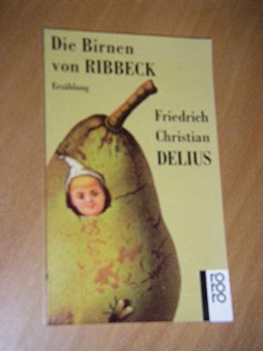 Die Birnen von Ribbeck. ErzÃ¤hlung. (Fiction, Poetry & Drama) (German Edition) (9783499132513) by Delius, Friedrich Christian