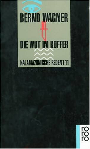 Beispielbild fr Die Wut im Koffer. Kalamazonische Rede 1-11 zum Verkauf von Antiquariat & Verlag Jenior