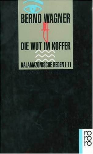 Stock image for Die Wut im Koffer. Kalamazonische Rede 1-11 for sale by Versandantiquariat Felix Mcke