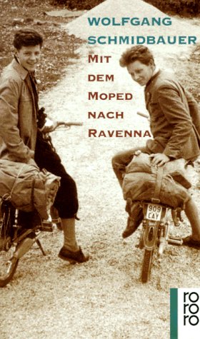 Mit dem Moped nach Ravenna - Schmidbauer, Wolfgang