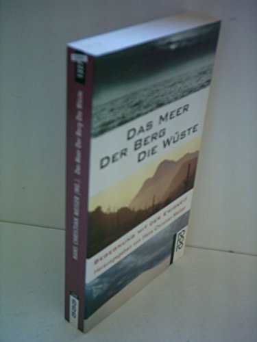 Stock image for Das Meer - Der Berg - Die Wste: Begegnung mit der Ewigkeit. for sale by INGARDIO