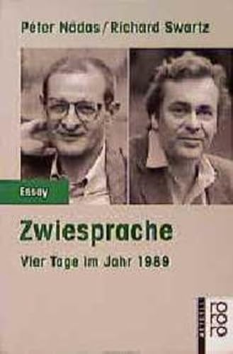 Beispielbild fr Zwiesprache. Vier Tage im Jahr 1989. von Nádas, P ter; Swartz, Richard zum Verkauf von Nietzsche-Buchhandlung OHG