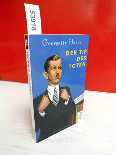 Der Tip des Toten. Detektivroman. - Heyer, Georgette