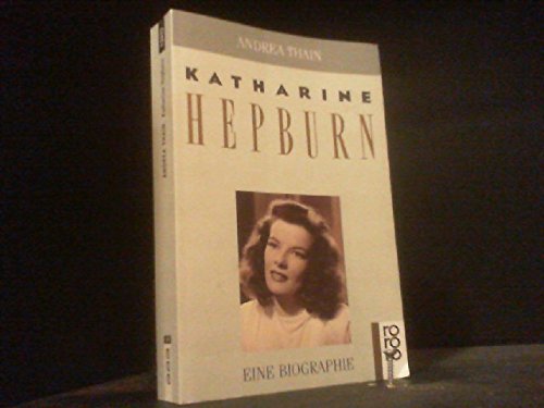 Katharine Hepburn. Eine Biographie,