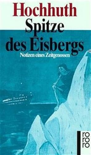 Stock image for Spitze des Eisbergs: Notizen eines Zeitgenossen [Pocket Book] Simon, Dietrich and Hochhuth, Rolf for sale by tomsshop.eu