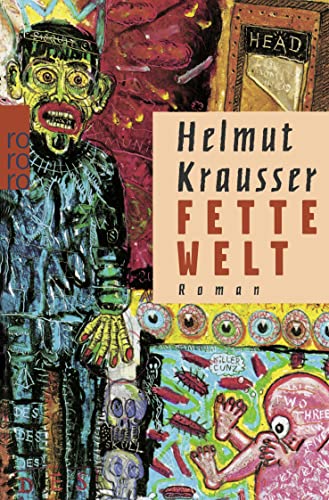 Fette Welt. Roman. - (=Krausser, Helmut: Hagen-Trinker-Trilogie, Teil 3). - (=Rororo 13344). - Krausser, Helmut