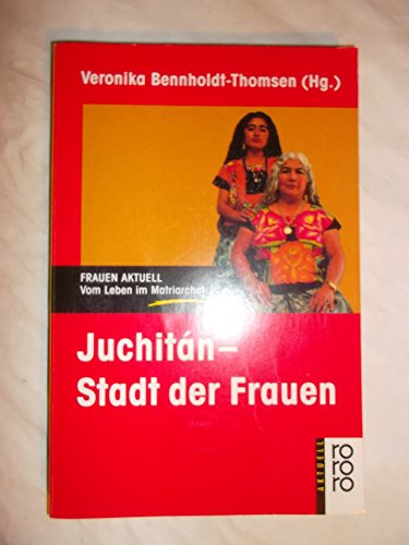 9783499133961: Juchitn - Stadt der Frauen. Vom Leben im Matriarchat