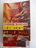 Key West Meile Null. Roman. Aus dem Amerikanischen von Werner Richter. Originaltitel: Mile zero. ...