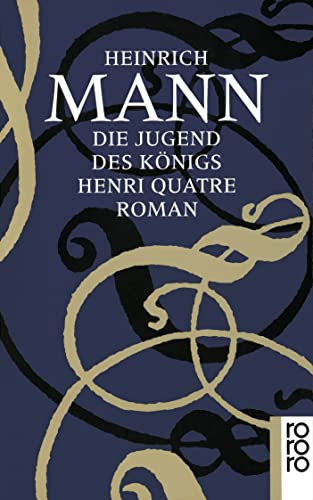 Die Jugend des Königs Henri Quatre: Roman - Mann, Heinrich und Helmut Bartuschek