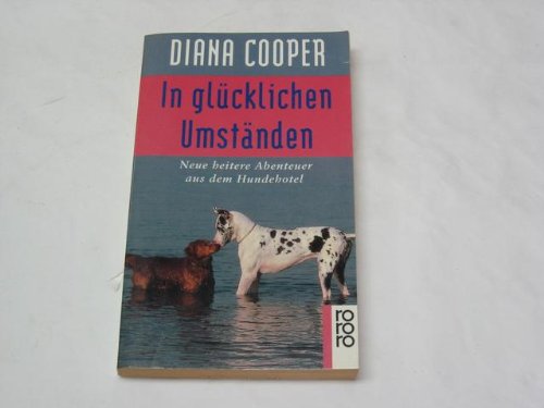 Stock image for In glcklichen Umstnden. Neue heitere Abenteuer aus dem Hundehotel for sale by medimops