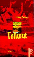 Tollwut Roman - Dobler, Franz