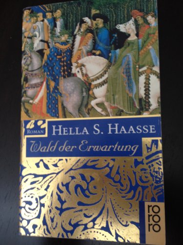 Wald der Erwartung: Das Leben des Charles von Orleans. (Nr 13593) - Haasse, Hella S.