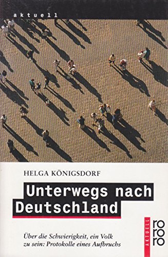 Stock image for Unterwegs nach Deutschland ber die Schwierigkeit, ein Volk zu sein : Protokolle eines Aufbruchs for sale by Kultgut