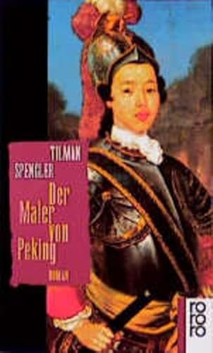 Der Maler von Peking : Roman. Rororo ; 13653 - Spengler, Tilman