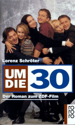 9783499136887: Um die 30. Der Roman zum ZDF-Film