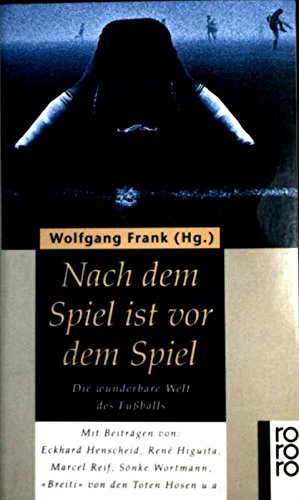 Beispielbild fr Nach dem Spiel ist vor dem Spiel. Die wunderbare Welt des Fuballs. zum Verkauf von Versandantiquariat Felix Mcke