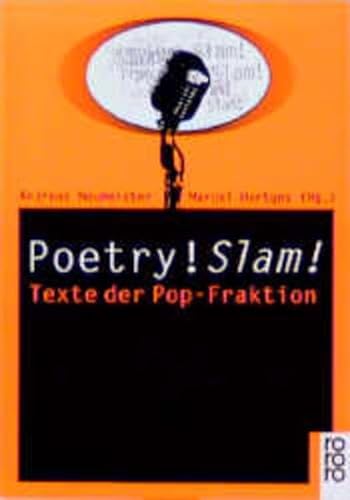 Poetry! Slam! Texte der Pop-Fraktion. - Neumeister, Andreas (Hrsg.) und Marcel (Hrsg.) Hartges