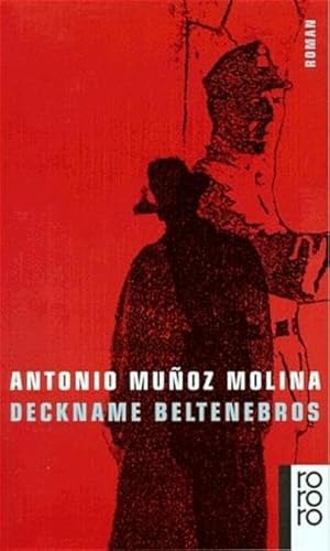 Deckname Beltenebros. (9783499137501) by Munoz Molina, Antonio