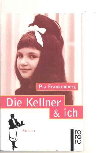 Beispielbild fr Die Kellner & ich zum Verkauf von Leserstrahl  (Preise inkl. MwSt.)