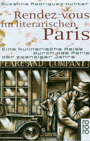 Rendez-vous [Rendezvous] im literarischen Paris. Eine kulinarische Reise durch das Paris der zwan...