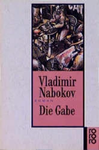 Die Gabe : Roman. Vladimir Nabokov. Dt. von Annelore Engel-Braunschmidt / Rororo , 13810 - Nabokov, Vladimir VladimiroviÄ