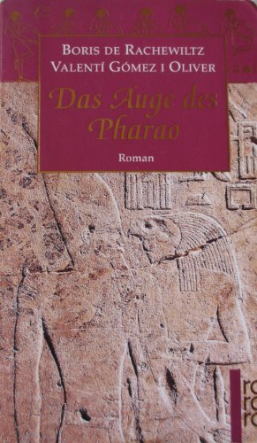 Das Auge des Pharao : Roman. Boris DeRachewiltz , Valentí Gómez i Oliver. Dt. von Helmut Mennicke...