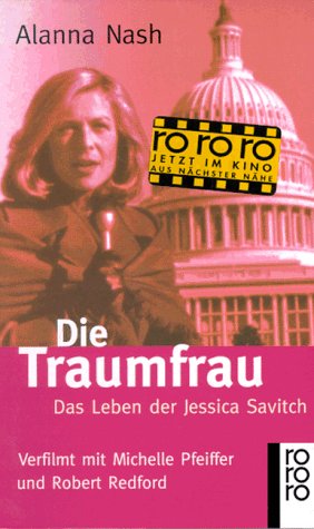 9783499138676: Die Traumfrau. Das Leben der Jessica Savitch. Verfilmt mit Michelle Pfeiffer und Robert Redford
