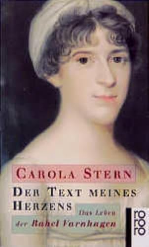 Der Text meines Herzens : das Leben der Rahel Varnhagen / Carola Stern - Stern, Carola (Verfasser)