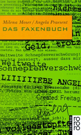 Das Faxenbuch. - Praesent, Angela [Hrsg.] und Milena Moser