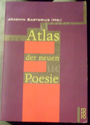 Atlas der neuen Poesie (rororo TaschenbÃ¼cher) (9783499139789) by Joachim Sartorius