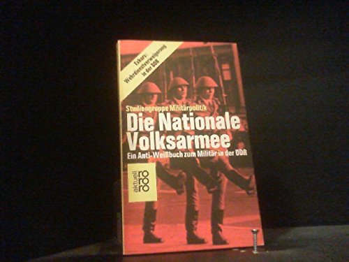 Stock image for Die Nationale Volksarmee. Ein Anti- Weibuch zum Militr in der DDR for sale by medimops