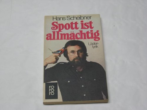 Spott ist allmächtig: Lästerlyrik