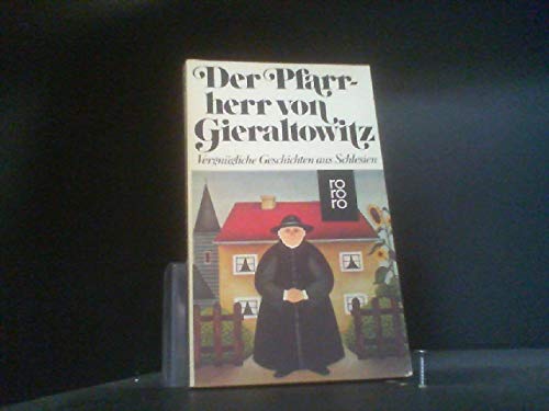 Beispielbild fr Der Pfarrherr von Gieraltowitz. Vergngliche Geschichten aus Schlesien. zum Verkauf von Der Bcher-Br