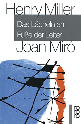 das Lächeln am Fuße der Leiter. (Nr 14163) - Miller, Henry und Joan Miro