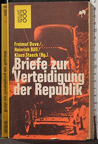 Briefe zur Verteidigung der Republik. - (Hrsg.), Duve Freimut Heinrich Böll und Klaus Staeck