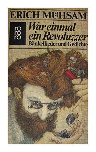 War einmal ein Revoluzzer - Erich Mühsam