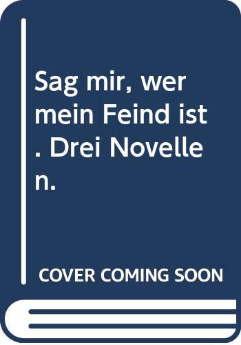 Beispielbild fr Sag mir wer mein Feind ist. Drei Novellen zum Verkauf von Kultgut