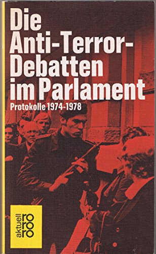 Die Anti-Terror-Debatten im Parlament. Zusammengestellt und kommentiert von Hermann Vinke und Gab...
