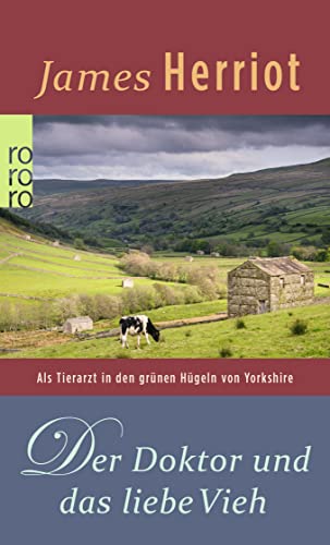 Der Doktor und das liebe Vieh als Tierarzt in den grünen Hügeln von Yorkshire - James Herriot