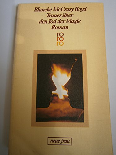 Stock image for Trauer ber den Tod der Magie.: Roman. (rororo neue frau) for sale by Versandantiquariat Felix Mcke