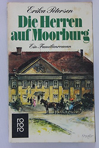 Die Herren auf Moorburg: Ein Familienroman (Die Moorburg-Saga)