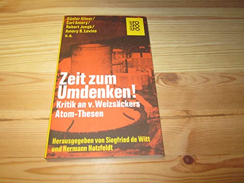 Zeit zum Umdenken? : Kritik an v. Weizsäckers Atom-Thesen