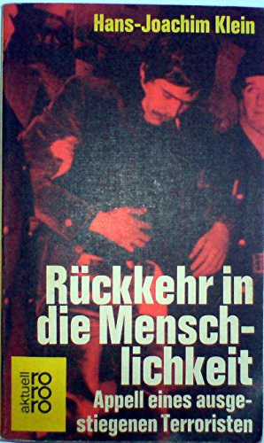 9783499145445: Rückkehr in die Menschlichkeit: Appell eines ausgestiegenen Terroristen (Rororo aktuell) (German Edition)