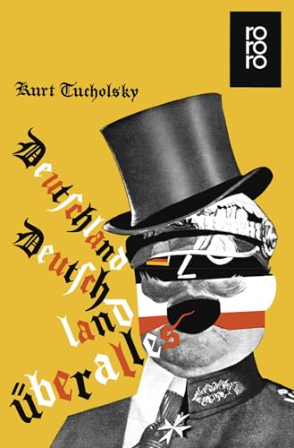 Deutschland, Deutschland über alles: Ein Bilderbuch von Kurt Tucholsky und vielen Fotografen - Kurt Tucholsky