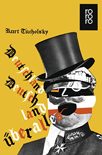 9783499146114: Deutschland, Deutschland ber alles: Ein Bilderbuch von Kurt Tucholsky und vielen Fotografen