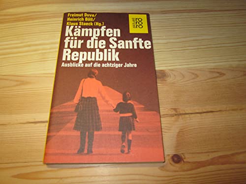 9783499146305: Kampfen fur die Sanfte Republik: Ausblicke auf die achtziger Jahre (Rororo aktuell) (German Edition)